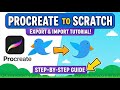 Procreate to Scratch export and Import tutorial step by step guide #scratch 