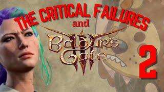 The Critical Failures and Baldurs Gate 3 - NEGAN! - Episode 2