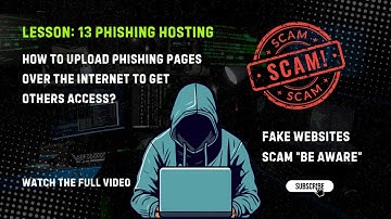 Lesson: 13. Phishing Hosting Exposed: How Cybercriminals Exploit Web Hosting? & How to Stay Safe!