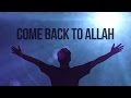 Come back to Allah - Shaykh Alaa El Sayed