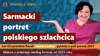 Sarmacki portret polskiego szlachcica. Jan Chryzostom Pasek, pytania z puli jawnej na maturę