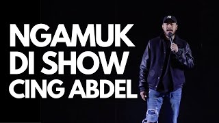 NGAMUK DI SHOW CING ABDEL