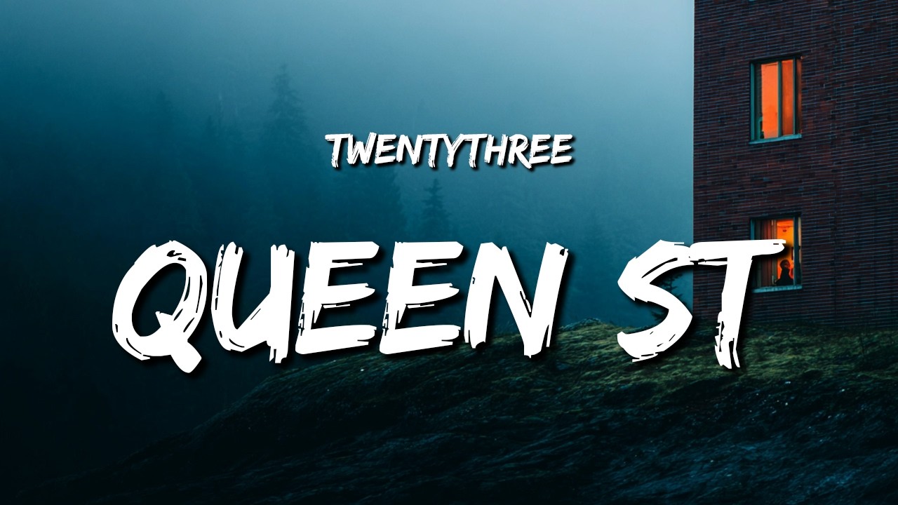 twentythree - Queen St (Lyrics) - YouTube