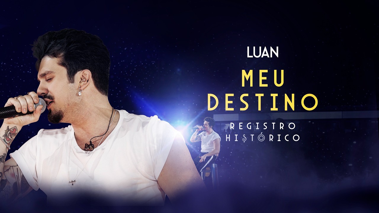 Luan Santana - MEU DESTINO (Registro Histórico)