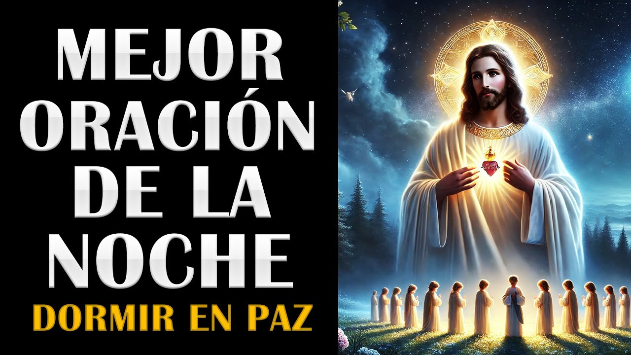 La mejor oración de la noche, para dormir en paz y entregar tu día a ...
