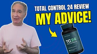 TOTAL CONTROL 24 REVIEW ((❌DON’T BUY?❌)) TC24 PROSTATE SUPPORT REVIEWS – TOTAL CONTROL 24 WORKS?