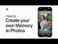 How to create your own memory in photos on iphone or ipad  apple support