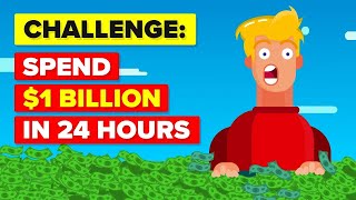 Spend $1 Billion Dollars In 24 Hours or LOSE IT ALL And Other Insane Challenges (Compilation)