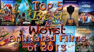 Top 5 Best & Worst Animated Films of 2013