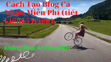 Cách Tạo Blog Cá Nhân, Cách Tạo Trang Web - Hướng Dẫn Tự Tạo Website Miễn Phí Với Wordpress