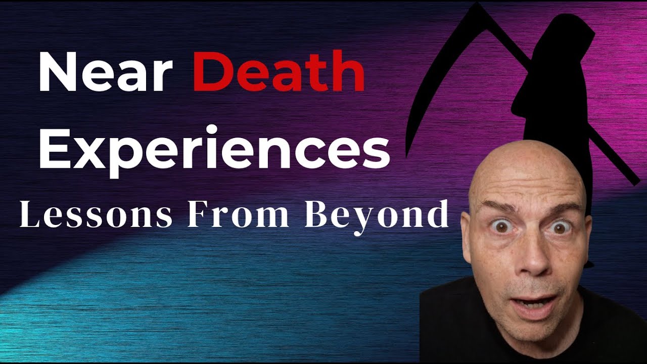 Near DEATH Experiences: Lessons From Beyond - YouTube
