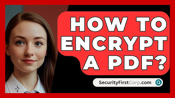How To Encrypt A PDF? - SecurityFirstCorp.com