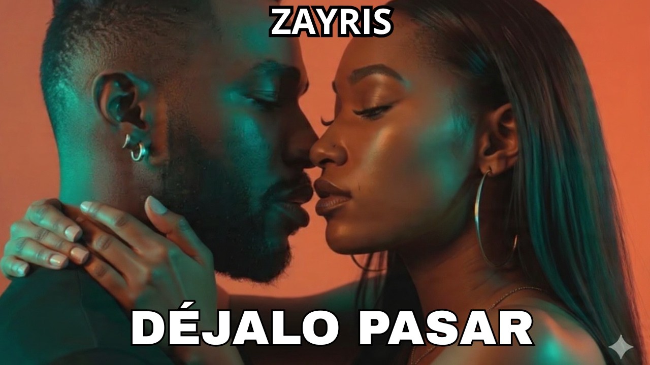 ZAYRIS – Déjalo Pasar 💋 Afro Soul Sensual 2026