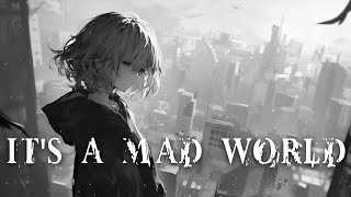 Nightcore - It&#39;s a Mad World (Lyrics)