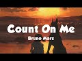 Bruno Mars - Count On Me (Lyrics)