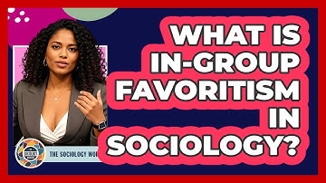 What Is In-Group Favoritism In Sociology?