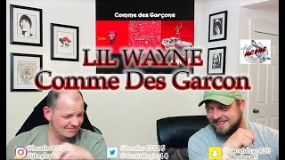 LIL WAYNE - COMME DES GARCON | REACTION!!!