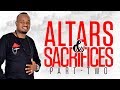 Altars & Sacrifices Part 2 - Apostle T Mwangi