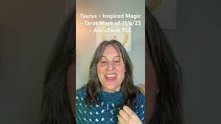 Taurus - Inspired Magic - Tarot Week of 11/6/23 - AstroTarot TLC #tarot #taurus