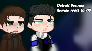 Detroit Become Human react to...¿? / Reed900