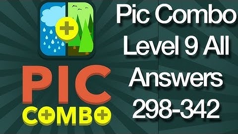 Pic Combo Level 9 All Answers 298-342