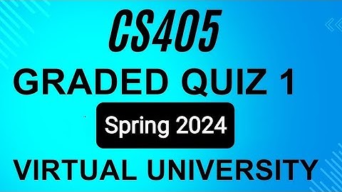 CS 405 QUIZ 2024 QUIZ 1 SOLUTION SOLVED