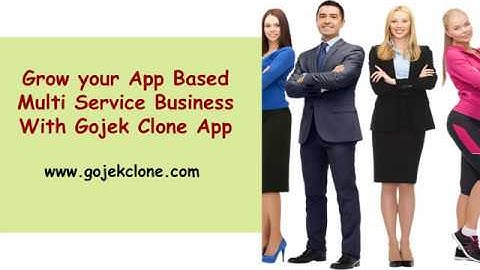 Grow your App Based Multi Service Business With Gojek Clone App