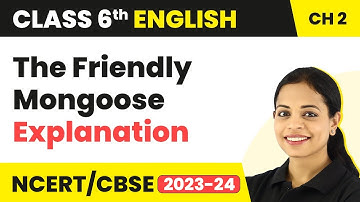 A Pact with the Sun Class 6 English Chapter 2 | The Friendly Mongoose - Explanation