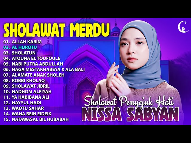 ALLAH KARIM, AL HIJROTU - NISSA SABYAN | SHOLAWAT MERDU NISSA SABYAN TERBARU 2023 - SHOLAWAT NABI class=