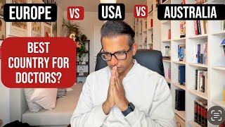 USA vs EU vs AUSTRALIA: which is best for NON-EU DOCTORS?