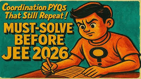 Coordination Compounds PYQs That STILL Repeat in JEE | Must-Solve for 2026!