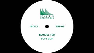 Manuel Tur - Soft Clip [SRP02] screenshot 2