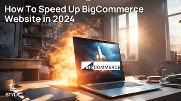Speed Up BigCommerce Website in 2024 | Boost Your Store