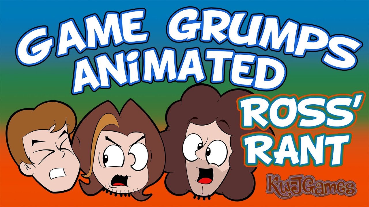 Game Grumps Animated - Ross' RANT! 