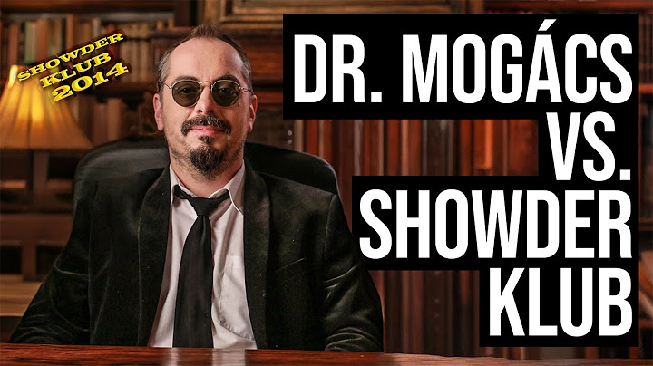 Dr. Mogács vs. Showder Klub