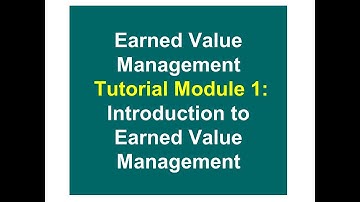 Earned Value Management Tutorial Module 1 Introduction to Earned Value Management