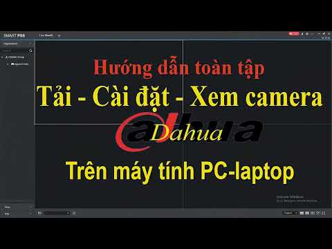 Hướng dẫn tải-cài đặt phần mềm xem camera-đầu ghi hình camera dahua trên máy tính pc-laptop