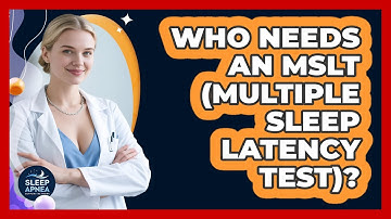 Who Needs An MSLT (Multiple Sleep Latency Test)? - Sleep Apnea Support Network