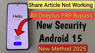 All Oneplus Android 15 FRP Bypass Unlock/Google Ac lock - Fix Share Article not Working - Without Pc