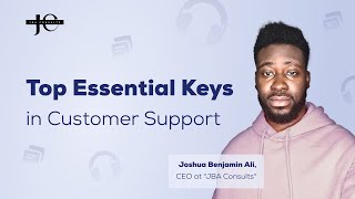 Mastering Customer Support: Essential Keys for Success | Boost Satisfaction & Drive Growth!