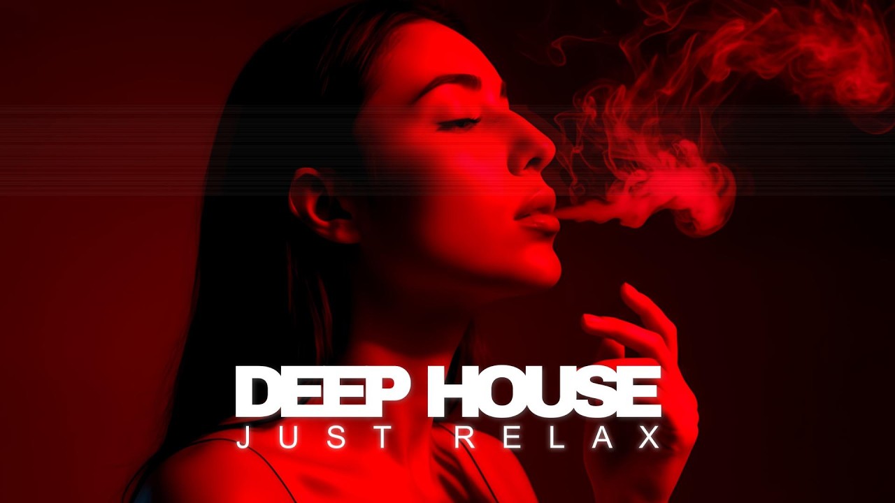 Smoke Mood - Just Relax | Chill House & Deep House Mix 🎧 Chill / Nighttime Calm / Stress Relief