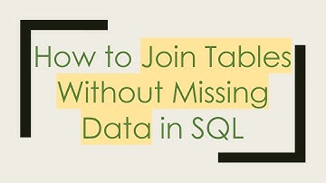 How to Join Tables Without Missing Data in SQL