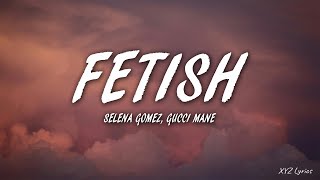 Selena Gomez - Fetish (Lyrics) ft. Gucci Mane