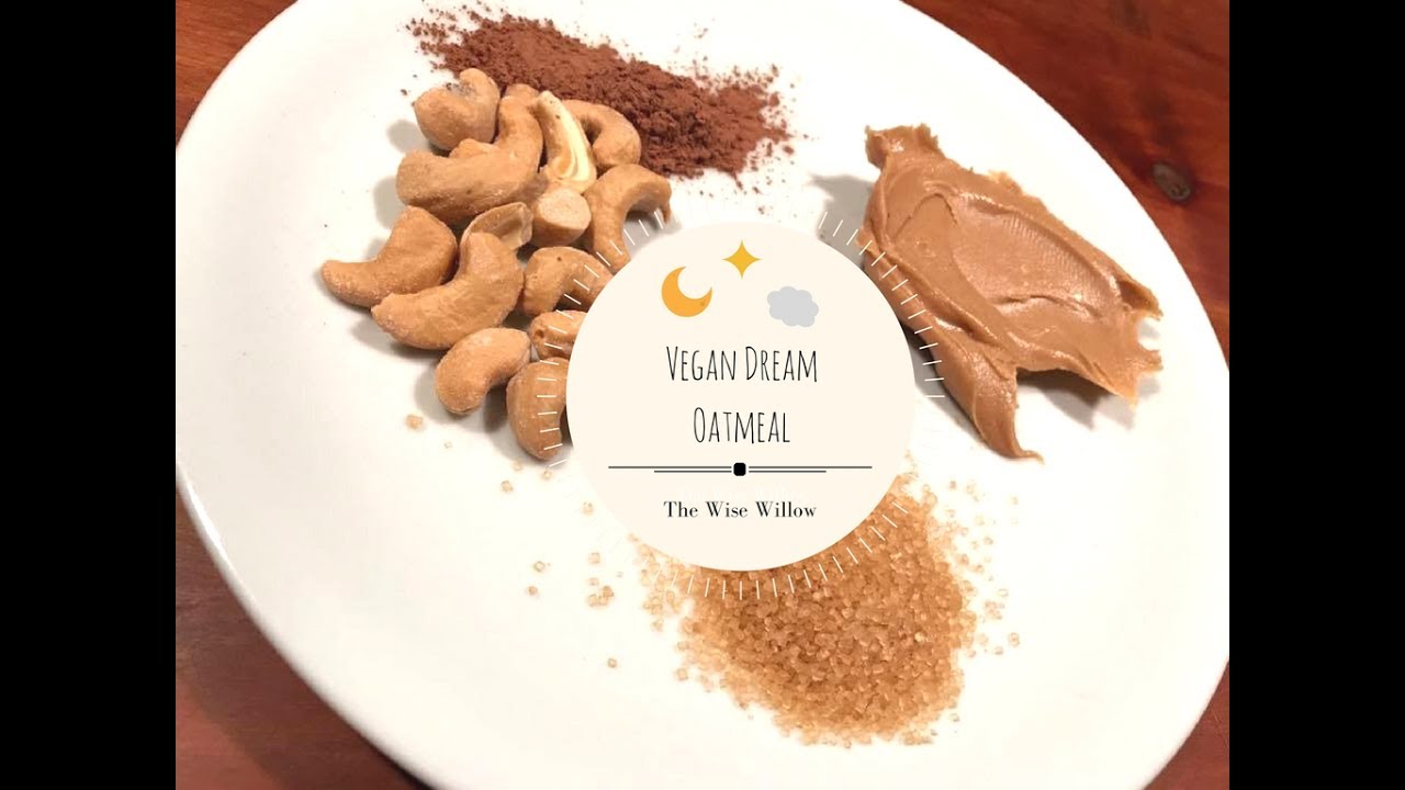 Vegan Dream Oatmeal YouTube