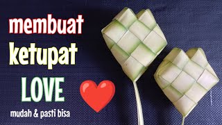 membuat ketupat love(hati)//mudah dan pasti bisa