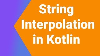 String interpolation in kotlin | Kotlin Tutorial Series for beginners| Kotlin Android