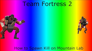 (glitch)How to spawn kill on mountain lab(Team Fortress 2)