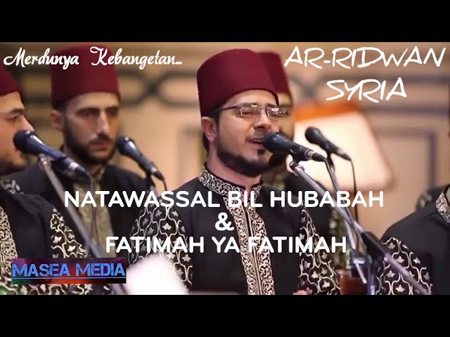 AR-RIDWAN - Natawassal Bil Hubabah & Fatimah Ya Fatimah class=