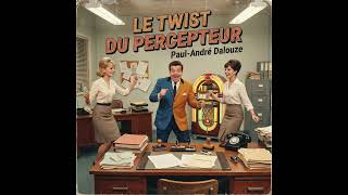 Le twist du percepteur (1963) / Paul-André DALOUZE