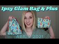 Ipsy Glam Bag & Glam Bag Plus | Unboxing & Try-On | April 2021
